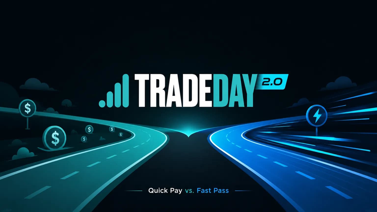 TradeDay 2.0: Quick Pay vs. Fast Pass